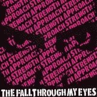 Strength Approach : Fall Through My Eyes